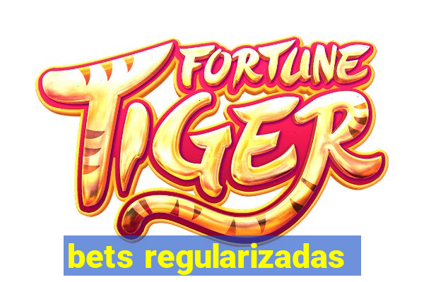 bets regularizadas